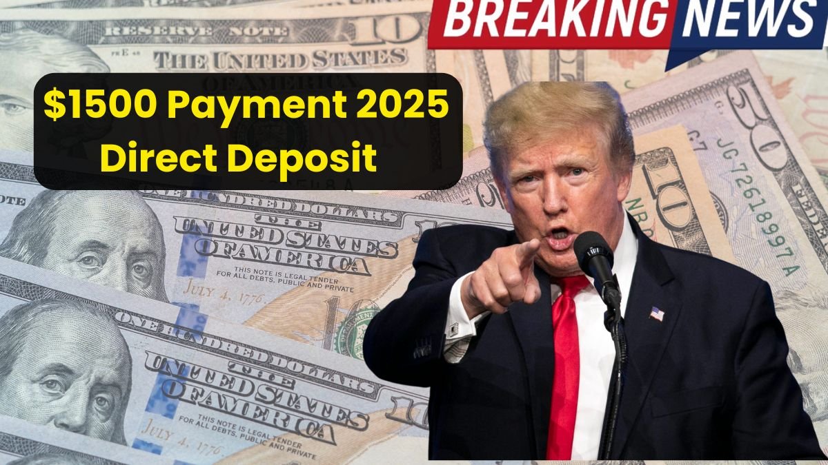 $1500 Payment 2025: Direct Deposit Dates, Who’s Eligible, and How to Get It