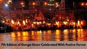 7th Edition of Ganga Utsav Celebrated With Festive Fervor