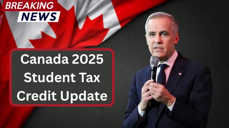 Canada 2025 Student Tax Credit Update: What Students Should Know