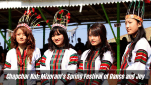 Chapchar Kut: Mizoram’s Spring Festival of Dance and Joy