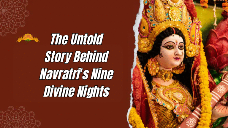 The Untold Story Behind Navratri's Nine Divine Nights
